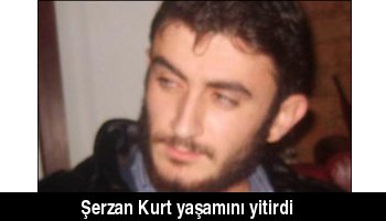 Şerzan Kurt yaşamını yitirdi