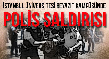 Beyazıt Kampüsünde polis saldırısı