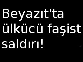 İstanbul Üniversitesi'nde ülkücü faşist saldırı!