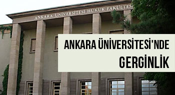 Ankara Üniversitesi'nde gerginlik