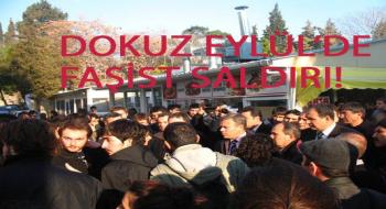 Dokuz Eylül Üniversitesi'nde faşist saldırı!