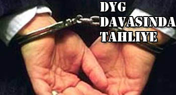 DYG davasında tahliye