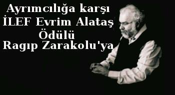 Ayrımcılığa Karşı İLEF Evrim Alataş Ödülü Ragıp Zarakolu'na verildi! 