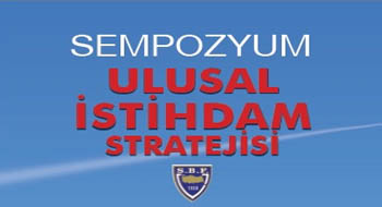 AÜ Siyasal Bilgiler Fakültesi'nde Ulusal İstihdam Stratejisi Sempozyumu
