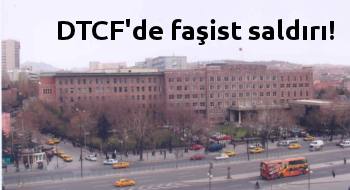 DTCF'de faşizme geçit yok!