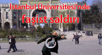 İstanbul Üniversitesi'nde faşist saldırı (30 Ekim 2008)